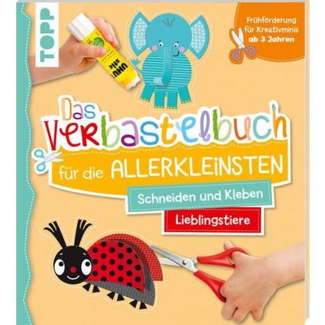 Frech  Das Verbastelbuch für die Allerkleinsten. Schneiden und Kleben. Meine Lieblingstiere 