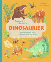 Frag mich was über ... Dinosaurier Rae, Nate; Doherty, Anna (Illustrationen); Kleine Gestalten (Hrsg.) Couverture rigide 