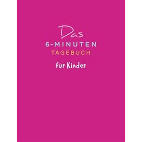 Das 6-Minuten-Tagebuch für Kinder (koralle) Spenst, Dominik Gebundene Ausgabe 