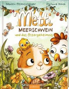 Metti Meerschwein und das Ostergeheimnis Ottenschläger, Madlen; Reich, Stefanie (Illustrationen) Copertina rigida 