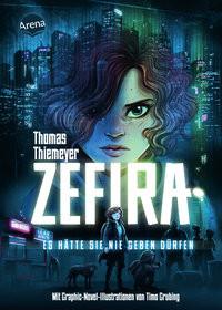 Zefira. Es hätte sie nie geben dürfen Thiemeyer, Thomas; Grubing, Timo (Illustrationen) Copertina rigida 