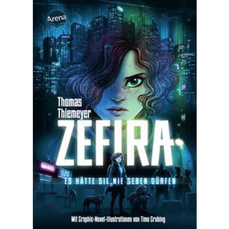 Zefira. Es hätte sie nie geben dürfen Thiemeyer, Thomas; Grubing, Timo (Illustrationen) Copertina rigida 