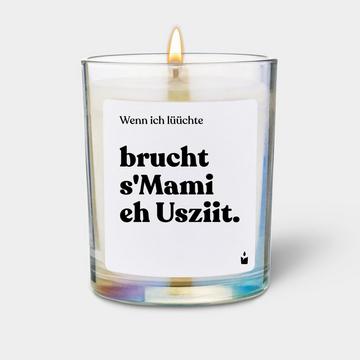 Bougie parfumée Flowery Wenn ich lüüchte brucht s'Mami eh Usziit.