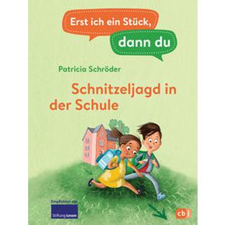 Erst ich ein Stück, dann du - Schnitzeljagd in der Schule Schröder, Patricia; Hardt, Iris (Illustrationen) Gebundene Ausgabe 