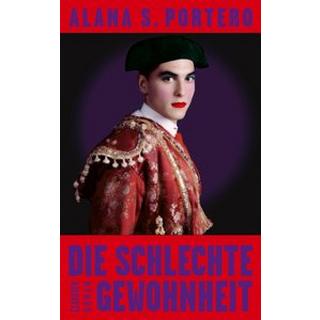 Die schlechte Gewohnheit Portero, Alana S.; Quandt, Christiane (Übersetzung) Couverture rigide 