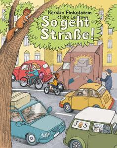 So geht Straße! Finkelstein, Kerstin; Lenkova, claire (Illustrationen) Gebundene Ausgabe 