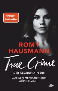 TRUE CRIME. Der Abgrund in dir Hausmann, Romy Gebundene Ausgabe 