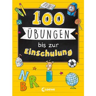 100 Übungen bis zur Einschulung Loewe Lernen und Rätseln (Hrsg.) Copertina rigida 