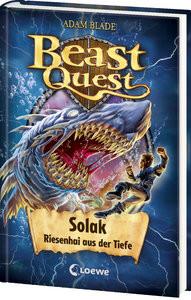 Beast Quest (Band 67) - Solak, Riesenhai aus der Tiefe Blade, Adam; Loewe Kinderbücher (Hrsg.); Margineanu, Sandra (Übersetzung) Copertina rigida 