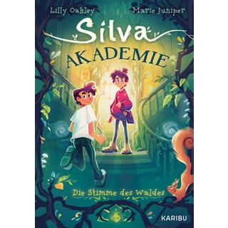 Silva Akademie - Die Stimme des Waldes Oakley, Lilly; Juniper, Marie; Forsch, Lisa (Illustrationen) Couverture rigide 