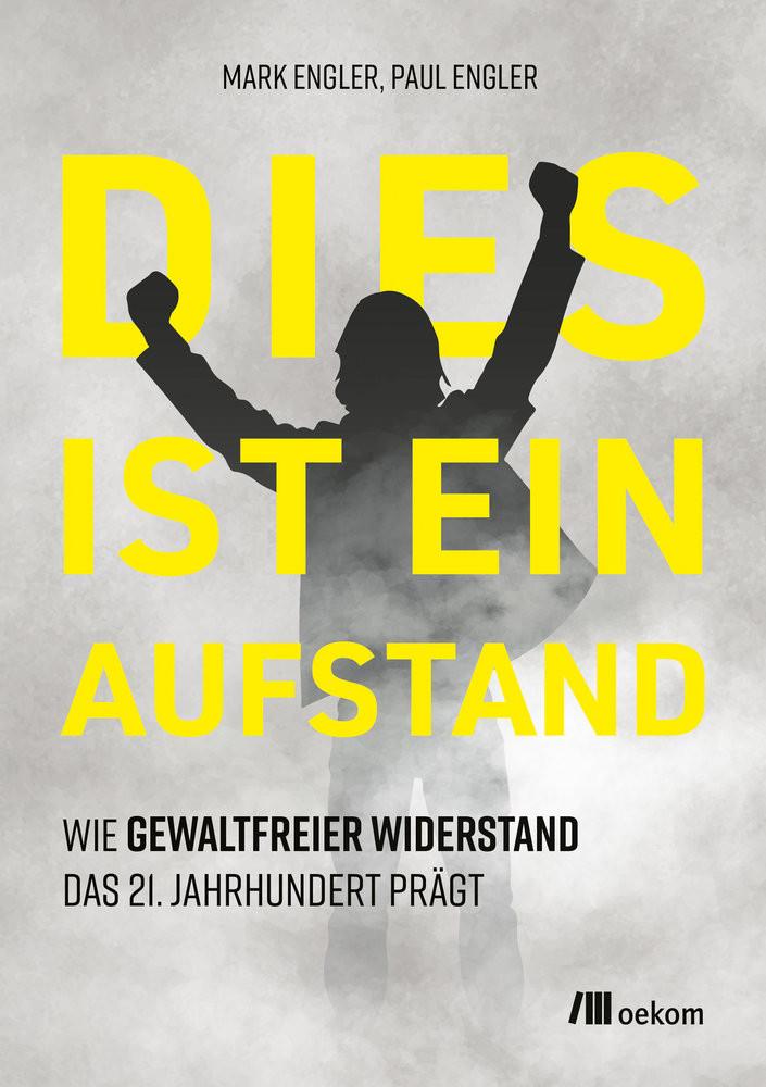 Dies ist ein Aufstand Engler, Mark; Engler, Paul; Siebert, Katharina (Übersetzung); Jeschke, Henning (Vorwort) Couverture rigide 