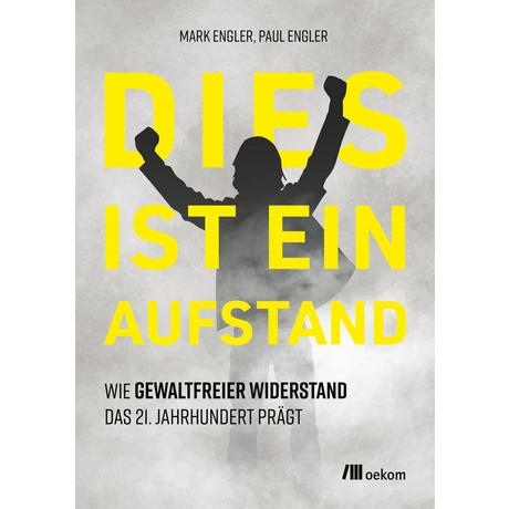 Dies ist ein Aufstand Engler, Mark; Engler, Paul; Siebert, Katharina (Übersetzung); Jeschke, Henning (Vorwort) Couverture rigide 