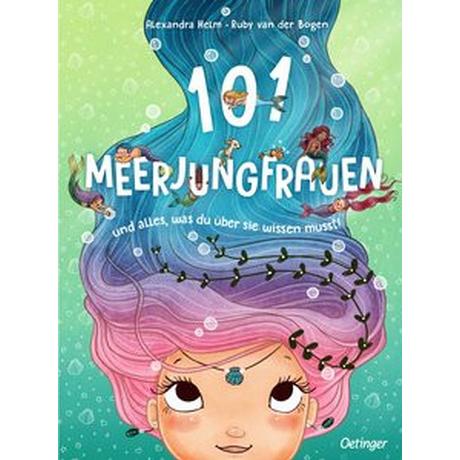 101 Meerjungfrauen und alles, was du über sie wissen musst! van der Bogen, Ruby; Helm, Alexandra (Illustrationen) Copertina rigida 