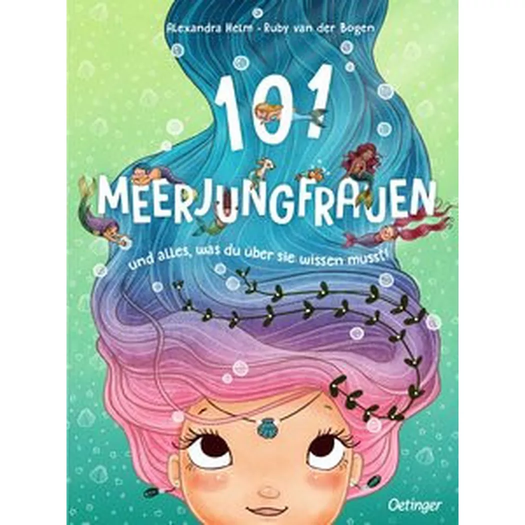 Oetinger Verlag - 101 Meerjungfrauen und alles, was du über sie wissen musst!, van der Bogen, Ruby; Helm, Alexandra (Illustrationen)