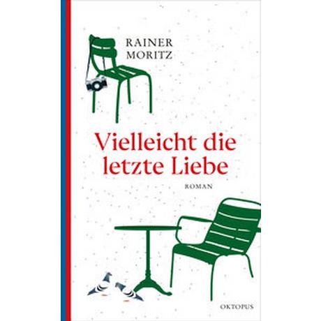 Vielleicht die letzte Liebe Moritz, Rainer Gebundene Ausgabe 