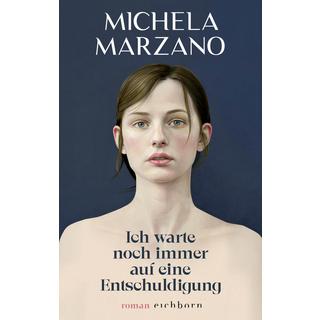 Ich warte noch immer auf eine Entschuldigung Marzano, Michela; Schönherr, Jan (Übersetzung) Couverture rigide 