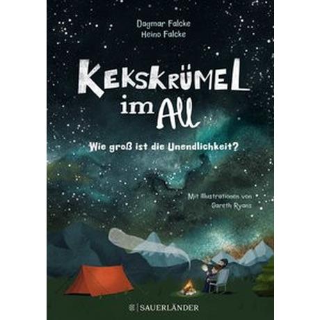 Kekskrümel im All. Wie groß ist die Unendlichkeit? Falcke, Heino; Falcke, Dagmar; Ryans, Gareth (Illustrationen) Gebundene Ausgabe 