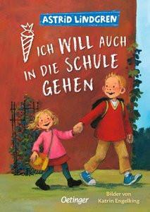 Ich will auch in die Schule gehen Lindgren, Astrid; Engelking, Katrin (Illustrationen); von Hacht, Silke (Übersetzung) Couverture rigide 