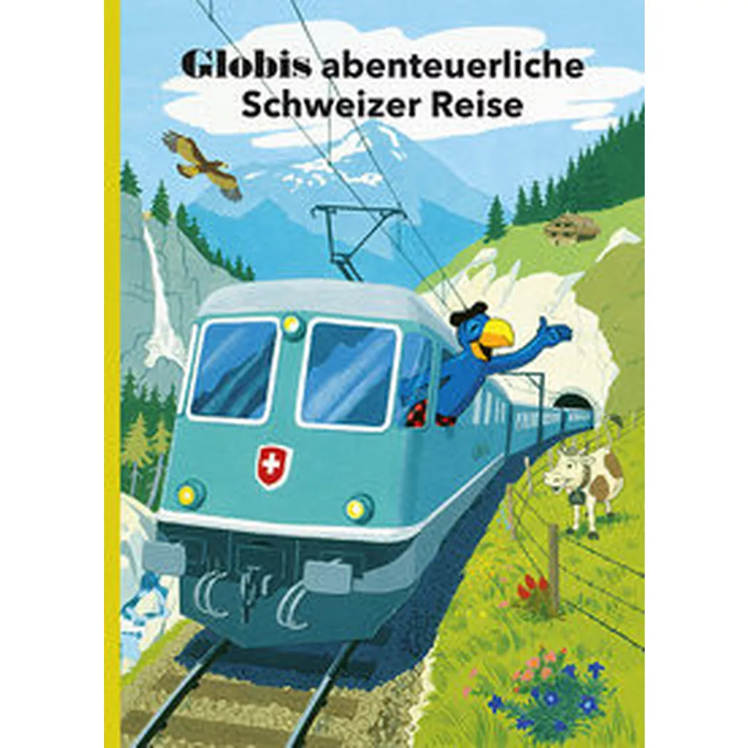 Globi Verlag - Globis abenteuerliche Schweizer Reise, Strebel, Guido; Heinzer, Peter (Illustrationen)