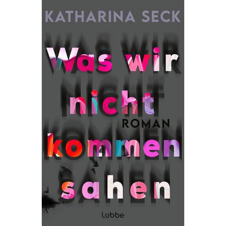 Was wir nicht kommen sahen Seck, Katharina Couverture rigide 