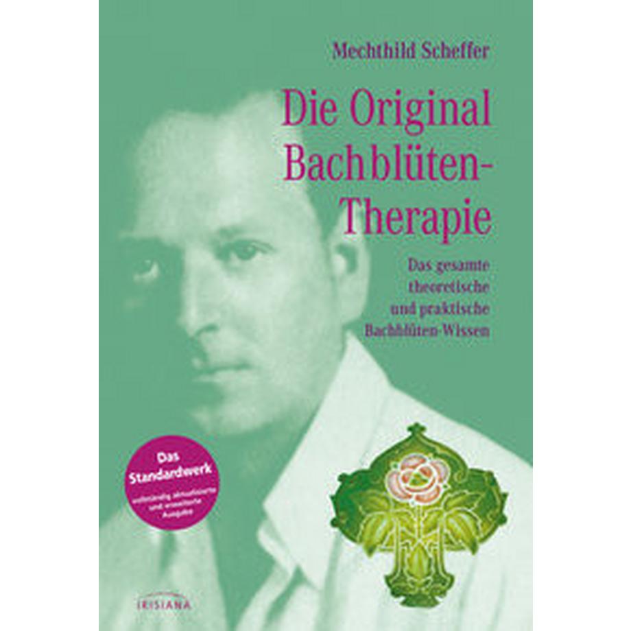   Die Original Bachblütentherapie 
