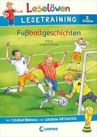 Leselöwen Lesetraining 2. Klasse - Fußballgeschichten THiLO; Loewe Erstlesebücher (Hrsg.); Loewe Lernen und Rätseln (Hrsg.); Paule, Irmgard (Illustrationen) Copertina rigida 