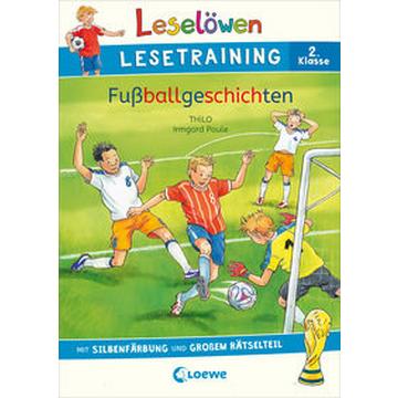 Leselöwen Lesetraining 2. Klasse - Fußballgeschichten