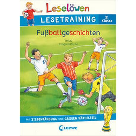 Leselöwen Lesetraining 2. Klasse - Fußballgeschichten THiLO; Loewe Erstlesebücher (Hrsg.); Loewe Lernen und Rätseln (Hrsg.); Paule, Irmgard (Illustrationen) Copertina rigida 