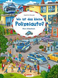 Wo ist das kleine Polizeiauto? Loewe Wimmelbücher (Hrsg.); Krause, Joachim (Illustrationen) Copertina rigida 