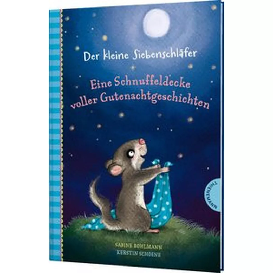 Thienemann - Der kleine Siebenschläfer: Eine Schnuffeldecke voller Gutenachtgeschichten, Bohlmann, Sabine; Schoene, Kerstin (Illustrationen)