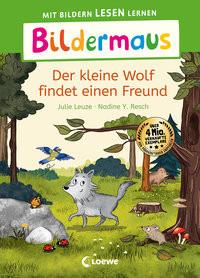 Bildermaus - Der kleine Wolf findet einen Freund Leuze, Julie; Loewe Erstlesebücher (Hrsg.); Resch, Nadine Y. (Illustrationen) Couverture rigide 