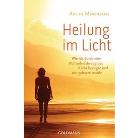 Heilung im Licht Moorjani, Anita; Kahn-Ackermann, Susanne (Übersetzung) Taschenbuch 