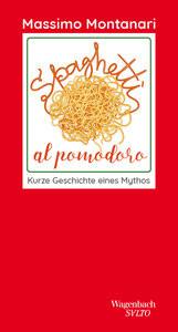 Spaghetti al pomodoro Montanari, Massimo; Lorini, Victoria (Übersetzung) Gebundene Ausgabe 