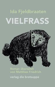 VIELFRASS Fjeldbraaten, Ida; Aeschbacher, Ursi Anna (Umschlaggestaltung); Friedrich, Matthias (Übersetzung) Copertina rigida 