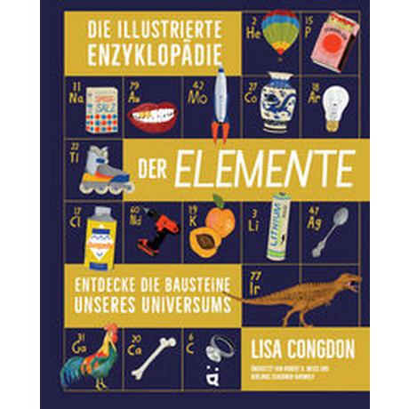 Die illustrierte Enzyklopädie der Elemente Congdon, Lisa; Congdon, Lisa (Illustrationen) Couverture rigide 