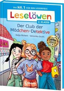 Leselöwen 2. Klasse - Der Club der Mädchen-Detektive Richert, Katja; Loewe Erstlesebücher (Hrsg.); Gruhl, Veronika (Illustrationen) Copertina rigida 