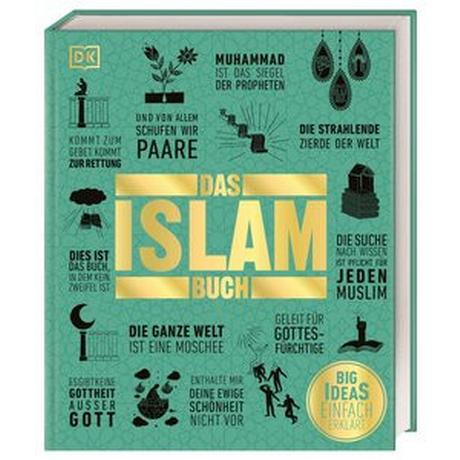 Big Ideas. Das Islam-Buch Haidrani, Salma; Tieszen, Charles; Hammond, Andrew; Turner, Colin; Humphreys, Andrew; Turner, Mashid; Janmohamed, Shelina; Omaar, Rageh (Geleitwort); Daftary, Farhad (Sonstige); Mogra, Ibrahim (Sonstige); Khalil, Aya (Sonstige); Riefert, Claudia (Übersetzung) Copertina rigida 