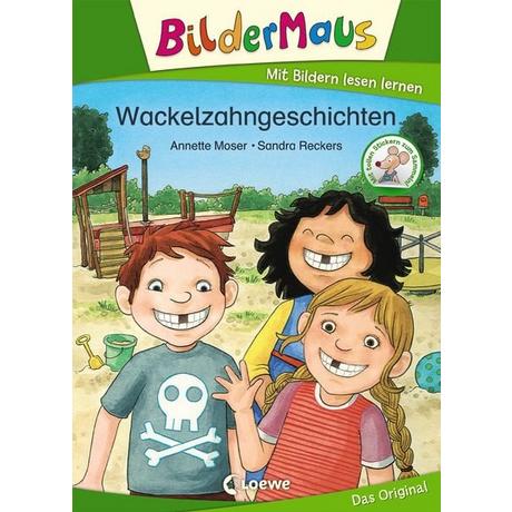 Bildermaus - Wackelzahngeschichten Moser, Annette; Loewe Erstlesebücher (Hrsg.); Reckers, Sandra (Illustrationen) Gebundene Ausgabe 