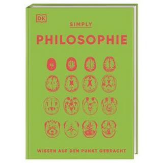 SIMPLY. Philosophie Burnham, Douglas; Fletcher, Robert; Byrne, Daniel; Szudek, Andrew; Talbot, Marianne; Webb, David; Weeks, Marcus; Wagler, Christiane (Übersetzung) Gebundene Ausgabe 