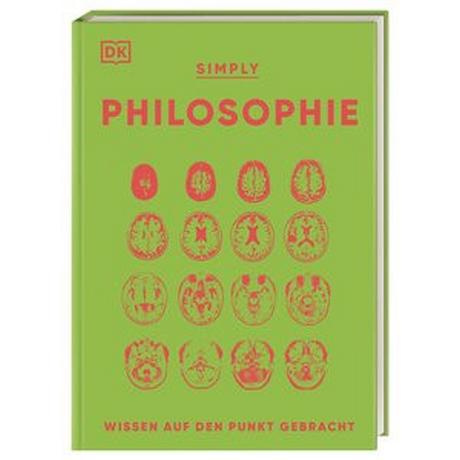 SIMPLY. Philosophie Burnham, Douglas; Fletcher, Robert; Byrne, Daniel; Szudek, Andrew; Talbot, Marianne; Webb, David; Weeks, Marcus; Wagler, Christiane (Übersetzung) Gebundene Ausgabe 