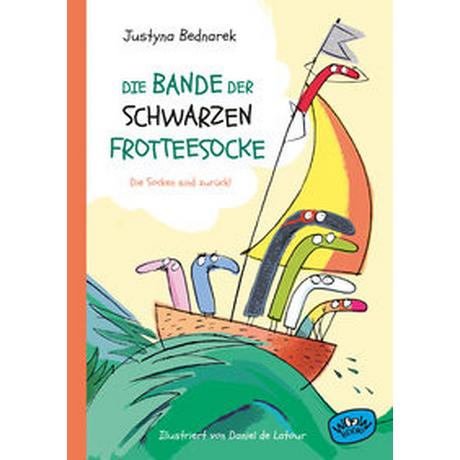 Die Bande der schwarzen Frotteesocke Bednarek, Justyna; de LaTour, Daniel (Illustrationen); Ehrhardt, Karin (Übersetzung) Couverture rigide 