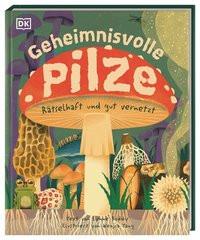 Geheimnisvolle Pilze Boddy, Lynne; Tang, Wenjia (Illustrationen); Kokoscha, Michael (Übersetzung) Gebundene Ausgabe 