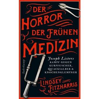 Der Horror der frühen Medizin Fitzharris, Lindsey; Oldenburg, Volker (Übersetzung) Taschenbuch 