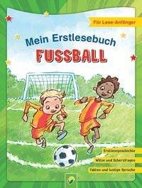 Mein Erstlesebuch Fußball - Für Leseanfänger Schwager & Steinlein Verlag; Holthausen, Luise; Davis, Jon (Illustrationen) Couverture rigide 