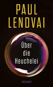 Über die Heuchelei Lendvai, Paul Gebundene Ausgabe 