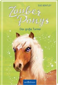 Zauberponys - Das große Turnier Bentley, Sue; Jürgens, Katharina (Übersetzung); Swan, Angela (Illustrationen) Couverture rigide 