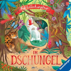 Auf Entdeckungstour: Im Dschungel Garnerburt, Laura; Selbert, Kathryn (Illustrationen); Mersdorf, Ida (Übersetzung) Gebundene Ausgabe 