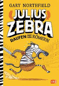 Julius Zebra - Raufen mit den Römern Northfield, Gary; Northfield, Gary (Illustrationen); Pflüger, Friedrich (Übersetzung) Gebundene Ausgabe 