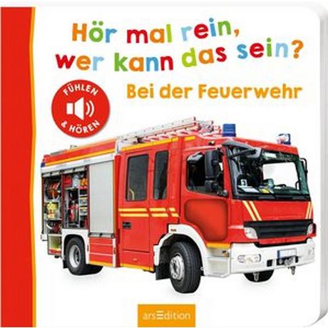 Hör mal rein, wer kann das sein? - Bei der Feuerwehr Kein Autor Copertina rigida 