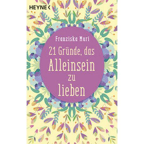 21 Gründe, das Alleinsein zu lieben Muri, Franziska Taschenbuch 